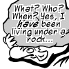 Living-under-a-rock!RatCreature/What? Who? When? Yes, I have been living under a rock...
